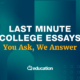 last minute college essays